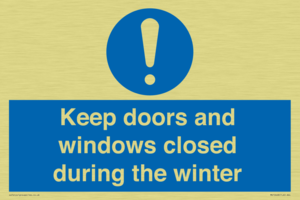 Keep doors and windows closed during the winter